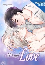 It’s Not Love [Webtoon Edition]